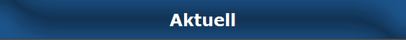 Aktuell